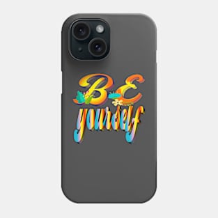 Be yourself. - 9 - Inspirational Phone Case