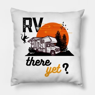 Rv there yet Pillow