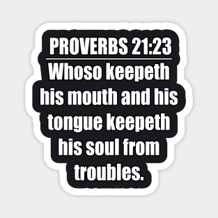 Proverbs 21:23 King James Version Bible Verse Magnet