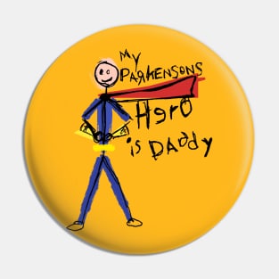 My Dad is my Parkinsons Disease Hero Pin