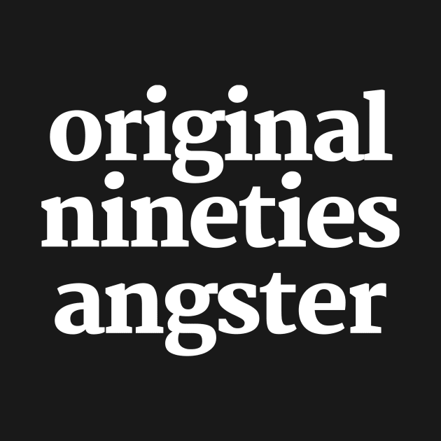 Original Nineties Angster by spiffy_design