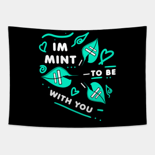 IM MINT TO BE WITH YOU - White version Tapestry