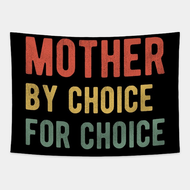 Pro Abortion - Mother By Choice For Choice I Tapestry by lemonpepper