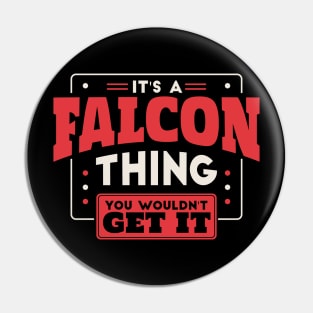 It's a Falcon Thing, You Wouldn't Get It // School Spirit Pin