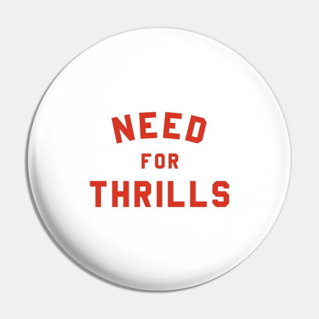 Need For Thrills Pin by Bitterluck