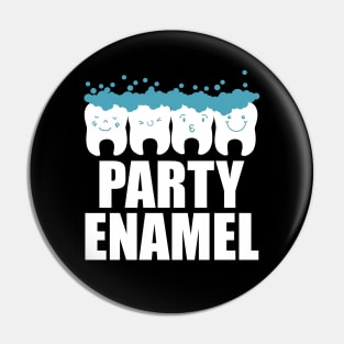 Dentist - Party enamel Pin