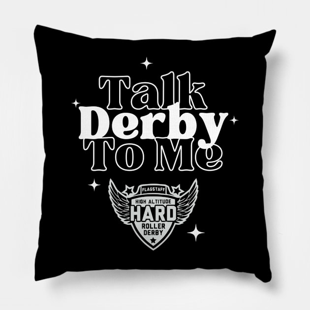 HARD: Talk Derby to Me Pillow by High Altitude Roller Derby 