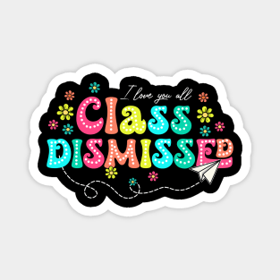 Teachers Students Happy Last Day Of School Class Dismissed Magnet