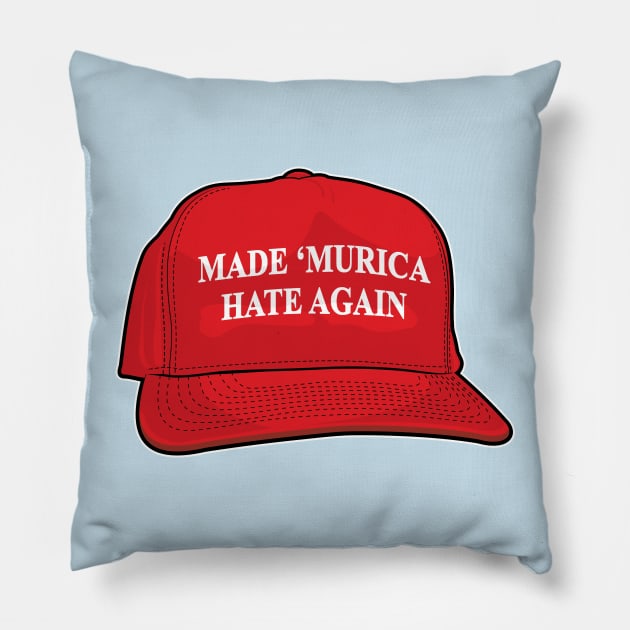 Made 'Murica Hate Again Pillow by cubik