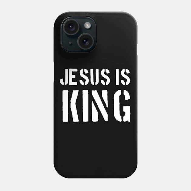 Jesus Is King - Christian Quotes Phone Case by Christian Faith