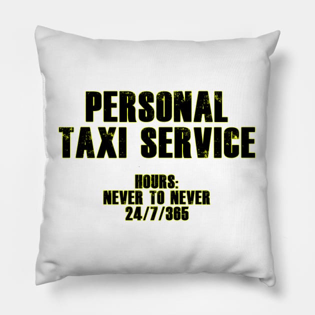 Personal Taxi Service Pillow by BlakCircleGirl