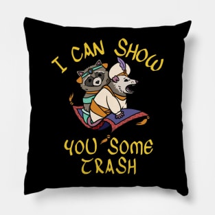 I CAN SHOW YOU SOME TRASH Pillow