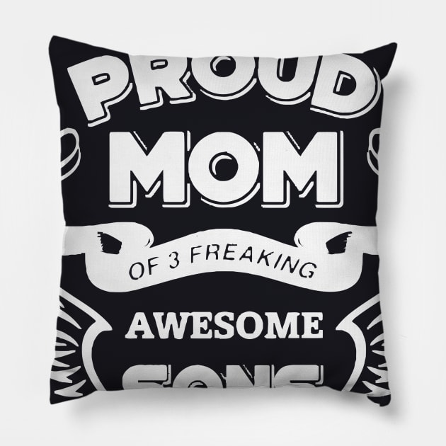 Im a Poud Mom Of 3 Freaking Awesome Sons Pillow by Dumastore12