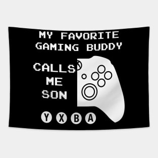 Favorite Gaming Buddy Calls Me Son (For Dark Shirts) Tapestry