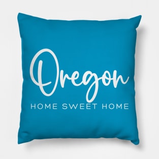 Oregon: Home Sweet Home Pillow