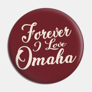 Forever i love Omaha Pin