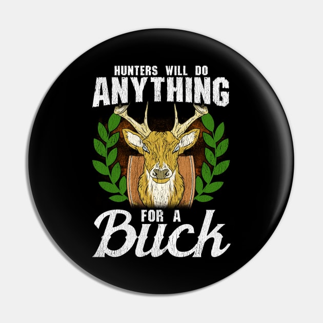 Funny Hunters Will Do Anything For a Buck Hunting Pin by theperfectpresents