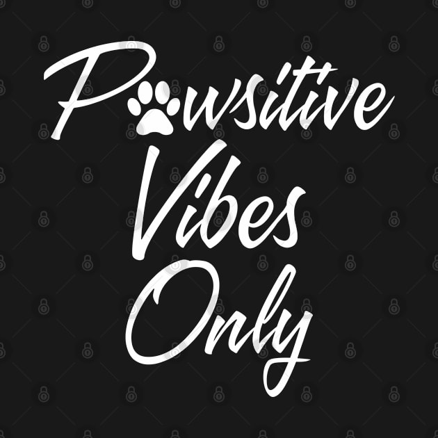 PAWSITIVE VIBES W by YourLuckyTee