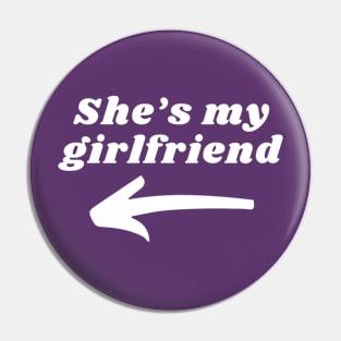 She's my girlfriend valentine Pin