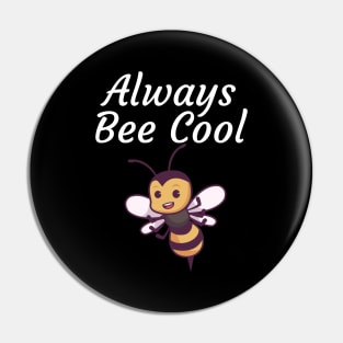Always Bee Cool Pin