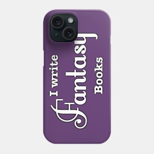 I Write Fantasy Phone Case