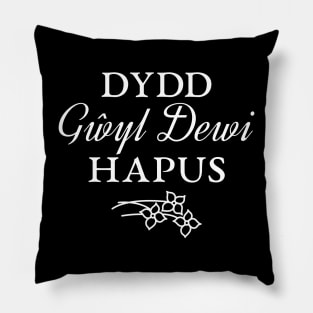 Dydd Gwyl Dewi Hapus Happy St David's Day Wales Pillow