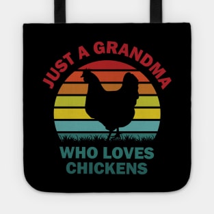 Just a Grandma Who Loves Chickens Tote