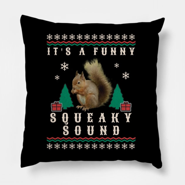 Funny Squeaky Sound Squirrel Christmas Movie XMas Quote Gifts Pillow by ItsRTurn