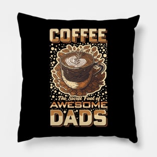 COffee The secret Fuel Of Dads Pillow