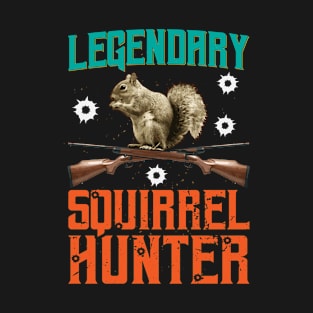 Legendary Squirrel Hunter Hunting Huntsman T-Shirt