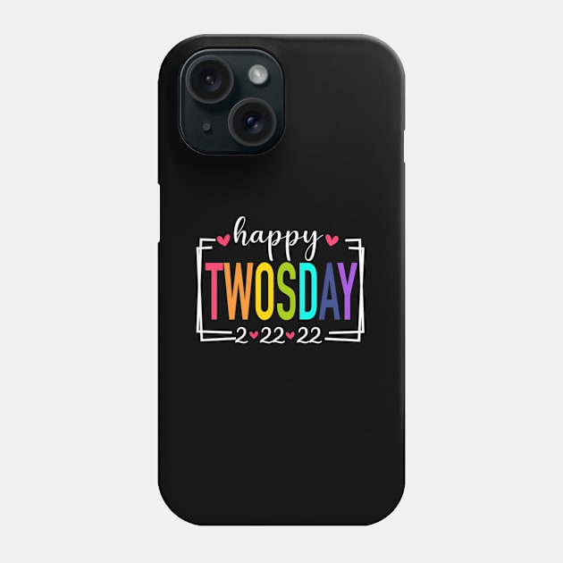 2-22-22 HapTwosday 2022 February 2Nd 2022 Phone Case by klei-nhanss