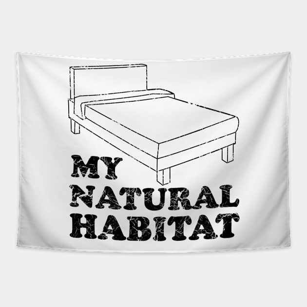 My natural habitat is bed Tapestry by Calculated