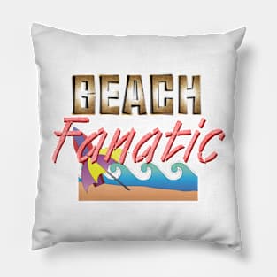 Beach Fanatic Pillow