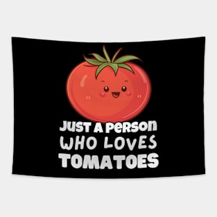 Just A Person Who Loves Tomatoes Tapestry