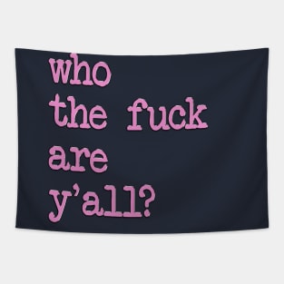 who the fuck are y'all Tapestry