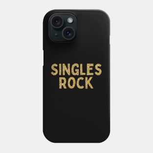 Singles Rock, Singles Awareness Day Phone Case