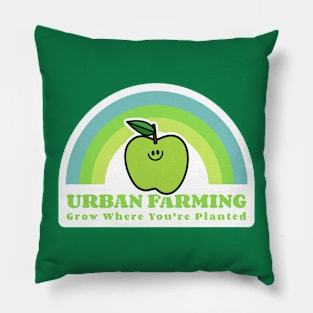 Urban Farming - Grow Where You're Planted Pillow