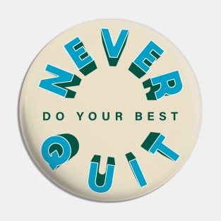 Never Do Your Best Quit Pin