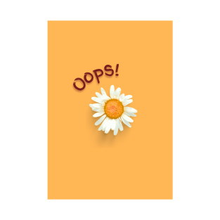 Oops a daisy! T-Shirt