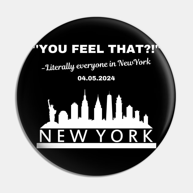 You Feel That? Literally everyone in New York Pin by Dylante