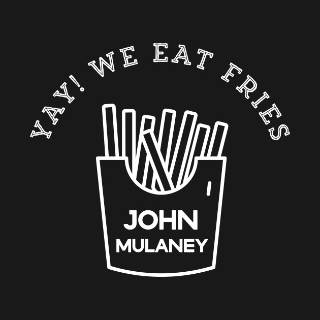 Disover We Eat Fries - John Mulaney - T-Shirt