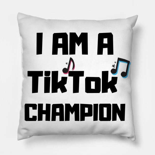 I am a TikTok champion Pillow by MikeNotis