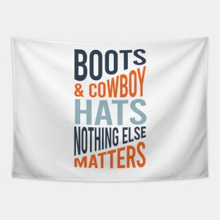 Boots & Cowboy Hats Nothing Else Matters Tapestry