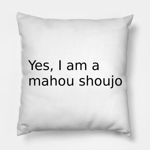 Yes, I am a mahou shoujo Pillow by findingNull