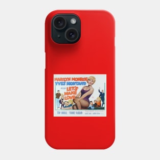 Let's Make Love With Marilyn Monroe Phone Case