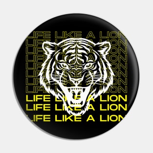 Life Like A Lion Pin