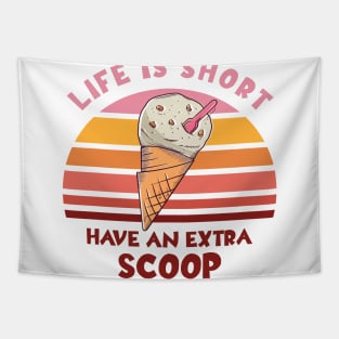 Life Is Short Have An Extra Scoop Tapestry