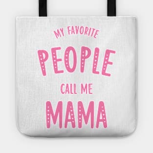 my favorite people call me mama Tote