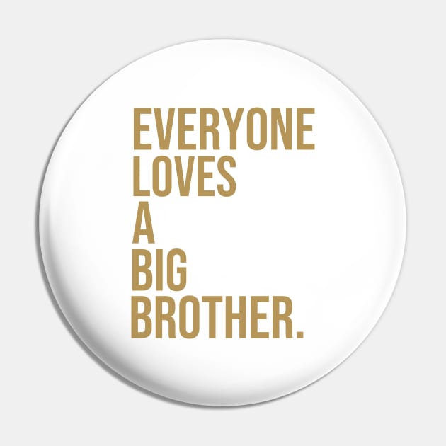 Everyone loves a big brother Pin by warantornstore