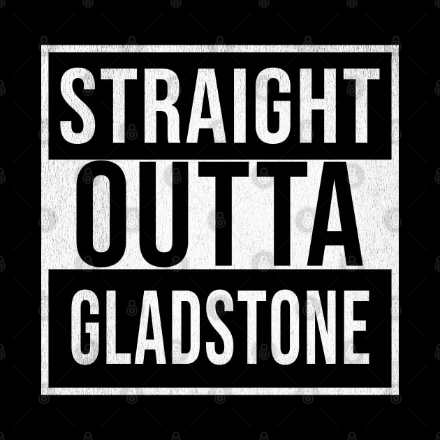 Straight Outta Gladstone - Gift for Australian From Gladstone in Queensland Australia by Country Flags